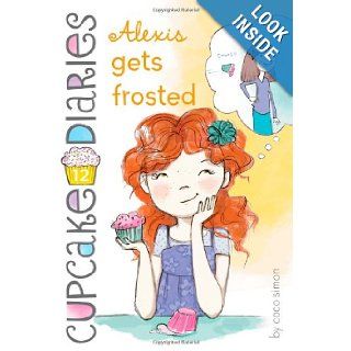 Alexis Gets Frosted (Cupcake Diaries): Coco Simon: 9781442468672:  Children's Books