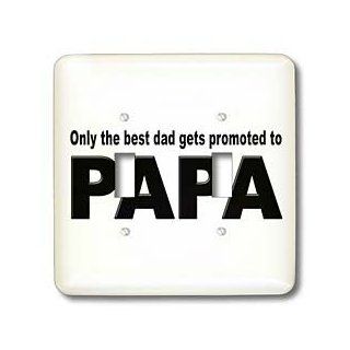 lsp_161122_2 EvaDane   Funny Quotes   Only the best dad gets promoted to papa. New Grandfather. Grandpa.   Light Switch Covers   double toggle switch   Wall Plates  