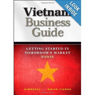 Vietnam Business Guide Getting Started in Tomorrow's Market Today Kimberly Vierra, Brian Vierra 9780470824528 Books