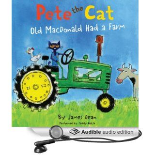 Pete the Cat: Old MacDonald Had a Farm (Audible Audio Edition): James Dean, Teddy Walsh: Books
