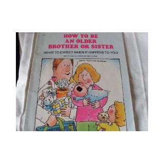 How to Be an Older Brother or Sister (What to Expect When It Happens to You) Mike Venezia 9780516434940 Books
