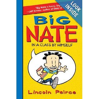 Big Nate: In a Class by Himself: Lincoln Peirce: 9780061944352: Books