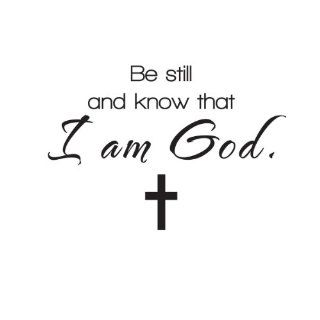 Wall Quote Decal Sticker Vinyl Art Be Still and Know that I am God Religious   Wall Decor Stickers