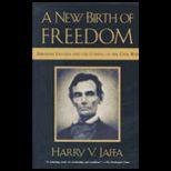 New Birth of Freedom  Abraham Lincoln and the Coming of the Civil War