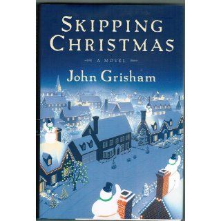 Skipping Christmas A Novel John Grisham 9780385505833 Books