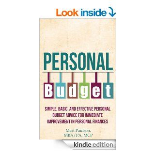 Personal Budget: Simple and Effective Personal Budget Advice for Immediate Improvement in Personal Finances eBook: Mart Paulson: Kindle Store
