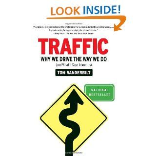 Traffic: Why We Drive the Way We Do (and What It Says About Us): Tom Vanderbilt: 9780307277190: Books