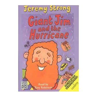Giant Jim and the Hurricane: Jeremy Strong, Tony Robinson: 9780754063322: Books