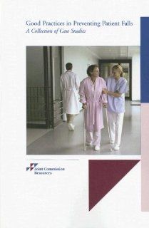 Good Practices in Preventing Patient Falls: A Collection of Case Studies: 9781599400808: Medicine & Health Science Books @