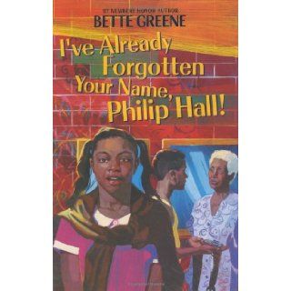I've Already Forgotten Your Name, Philip Hall!: Bette Greene, Leonard Jenkins: 9780060518363: Books