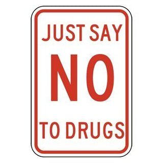 Just Say No To Drugs Sign PKE 14464 Alcohol / Drugs / Weapons : Business And Store Signs : Office Products