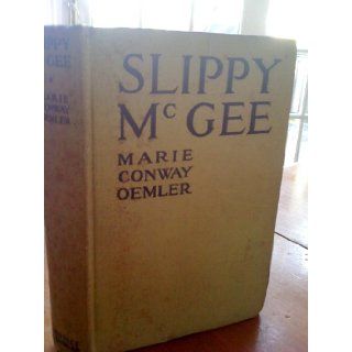 Slippy McGee: sometimes known as the Butterfly Man: Marie Conway Oemler: Books