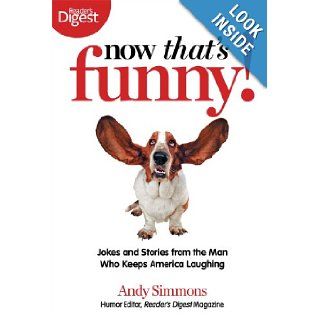 Now That's Funny!: Jokes and Stories from the Man Who Keeps America Laughing: Andy Simmons: 9781606525005: Books