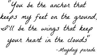 You Be The Anchor That Keeps My Feet On The Ground, I'll Be The Wings That Keep Your Heart In The Clouds mayday parade Vinyl Wall Decal   Wall Decor Stickers