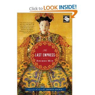 The Last Empress: A Novel: Anchee Min: 9780547053707: Books