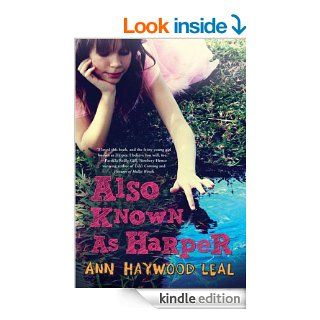 Also Known As Harper   Kindle edition by Ann Haywood Leal. Children Kindle eBooks @ .
