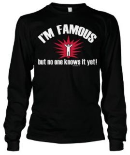 (Cybertela) I'm Famous But No One Knows It Yet Thermal Long Sleeve T shirt Funny Celebrity Tee Clothing