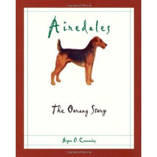 Airedales: The Oorang Story: Bryan D. Cummins: 9781550592122: Books