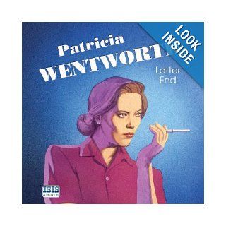 Latter End (Miss Silver Mystery): Patricia Wentworth: 9780753127858: Books