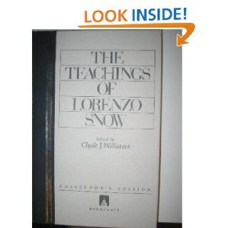 The Teachings of Lorenzo Snow: Fifth President of the Church of Jesus Christ of Latter day Saints: Lorenzo Snow: 9781570082887: Books