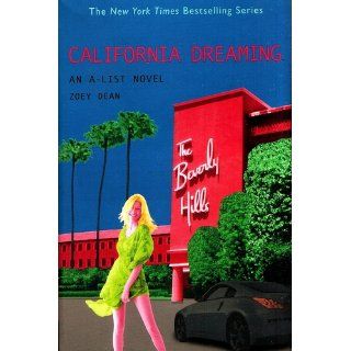 California Dreaming (An A List Novel #10): Zoey Dean: 9780316113533: Books