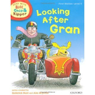 Looking after Gran (Read with Biff, Chip and Kipper: First Stories, Level 5) (9780198486589): Roderick Hunt, Kate Ruttle, Annemarie Young, Alex Brychta: Books