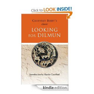 Looking for Dilmun eBook: Geoffrey Bibby, Carl Phillips, Harriet Crawford: Kindle Store