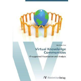 Virtual Knowledge Communities: IT supported Visualization and Analysis: Matthias Trier: 9783639408454: Books