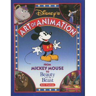 Disney's Art of ANimation From Mickey Mouse to Beauty and the Beast: Bob Thomas: Books