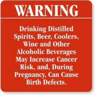 Warning: Drinking Distilled Spirits, Beer, Coolers, Wine and Other Alcoholic Beverages May Increase Cancer Risk, and, During Pregnancy, Can Cause Birth Defects., Laminated Vinyl Labels, 10" x 10": Industrial Warning Signs: Industrial & Scient