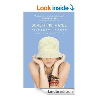 Something, Maybe eBook: Elizabeth Scott: Kindle Store