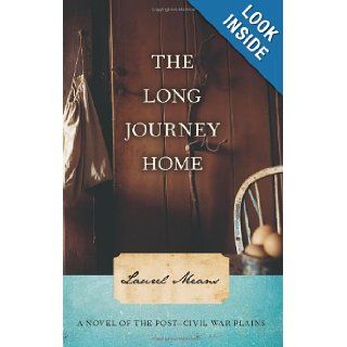 The Long Journey Home A Novel of the Post Civil War Plains Laurel Means 9780897335690 Books