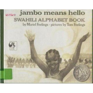 Jambo Means Hello Swahili Alphabet Book Muriel L. Feelings, Tom Feelings 9781435203969 Books