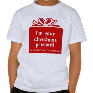 I'm your Christmas present baby shirt