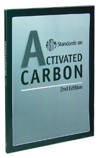 Astm Standards on Activated Carbon: ASTM International: 9780803127364: Books
