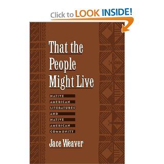 That the People Might Live: Native American Literatures and Native American Community: 9780195120370: Literature Books @