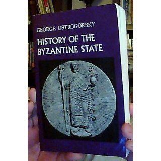 History of the Byzantine State (9780813511986): George Ostrogorsky: Books