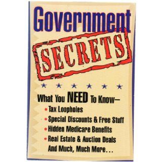 Government Secrets: What You NEED To Know   Tax Loopholes, Special Discounts & Free Stuff, Hidden Medicare Benefits, Real Estate & Auction Deals, And Much, Much More: JJ DeSpain, Phyllis Schomaker: 0042799721933: Books