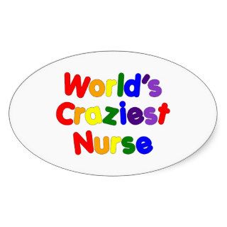 Funny Humorous Nurses : World's Craziest Nurse Stickers