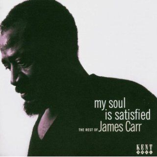 My Soul Is Satisfied: The Rest of James Carr: Music