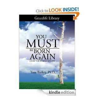 You Must Be Born Again eBook: Tom Barkey: Kindle Store