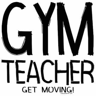 Gym Teacher Move Acrylic Cut Out