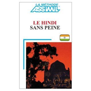 Assimil Language Courses   Le Hindi sans Peine (Hindi for French Speakers) Book and 4 Audio Compact Discs (Hindi and French Edition) (9780320068133): Assimil: Books