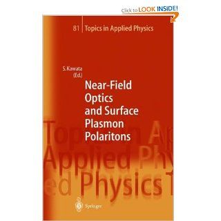 Near Field Optics and Surface Plasmon Polaritons (Topics in Applied Physics): 9783540415022: Medicine & Health Science Books @