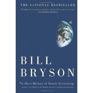 A Short History of Nearly Everything: Bill Bryson: 9780275980528: Books