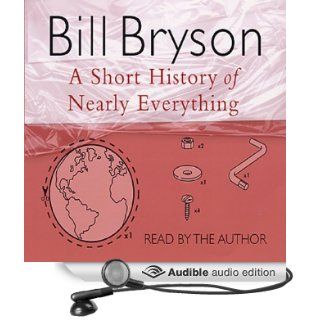 A Short History of Nearly Everything (Audible Audio Edition): Bill Bryson: Books