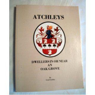Gearl Atchley's Atchleys dwellers in or near an oak grove: Gearl Atchley: Books