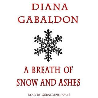 A Breath of Snow and Ashes (Outlander): Diana Gabaldon, Geraldine James: 9780739322000: Books