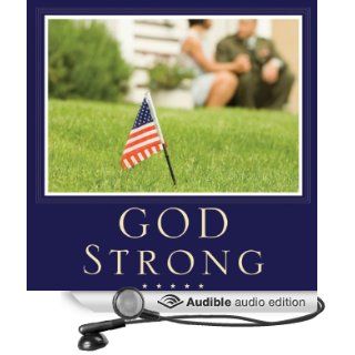 God Strong: Exploring Spiritual Truths Every Military Wife Needs to Know (Audible Audio Edition): Sara Horn, Rebecca Rogers: Books