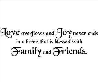Love overflows and Joy never ends in a home that is blessed with Family and Friends Vinyl Lettering Wall Decal Wall Words Sticker   Wall Decor Stickers